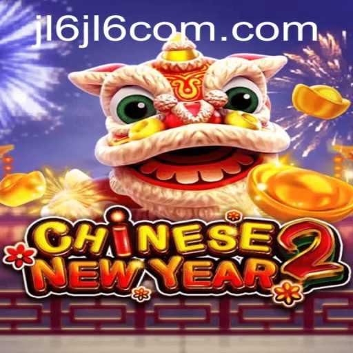 Unveiling the Magic of CHINESENEWYEAR2: A Deep Dive into Gameplay and Strategies